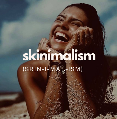 Skinimalism {skin-i-mal-ism}